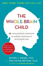 The Whole-Brain Child' book by Daniel J. Siegel and Tina Payne Bryson