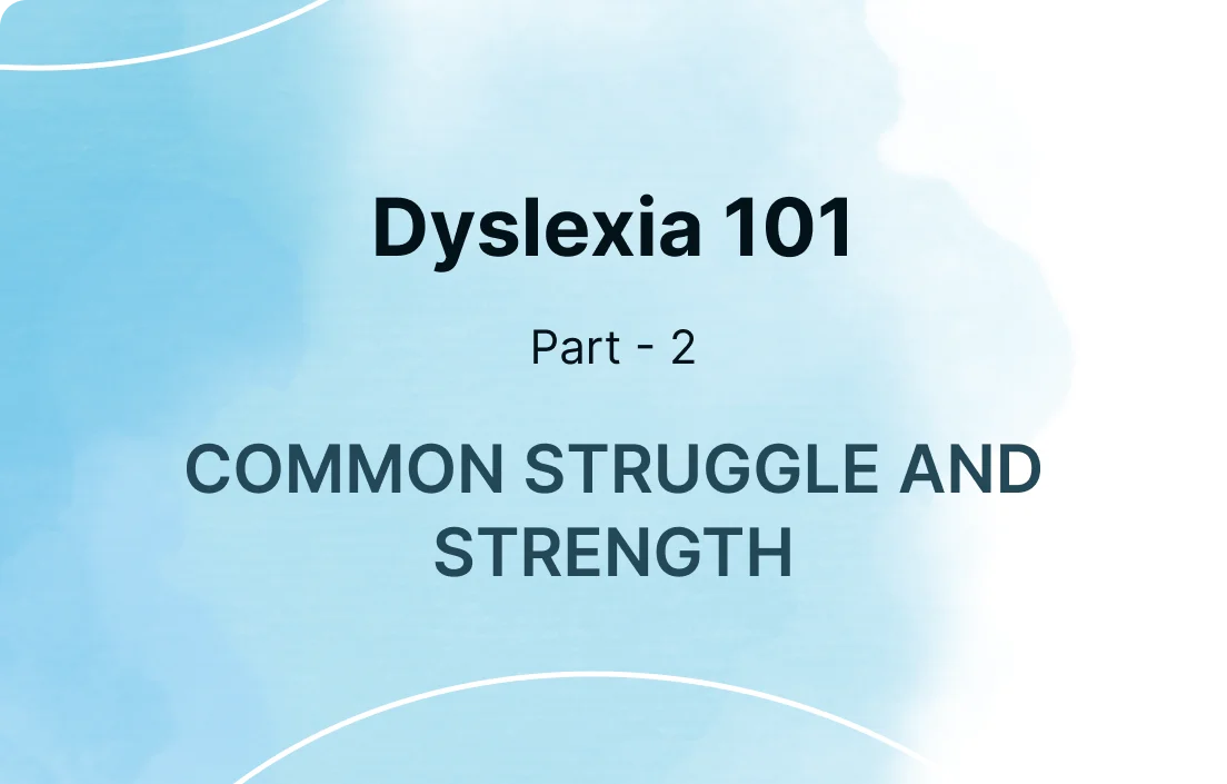 Dyslexia 101: Part 2 - Characteristics of Dyslexia